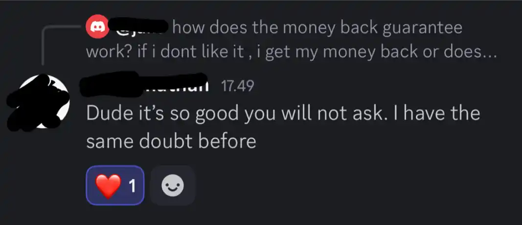 Screenshot of a testimonial saying: Dude it's so good you will not ask. I had the same doubt before